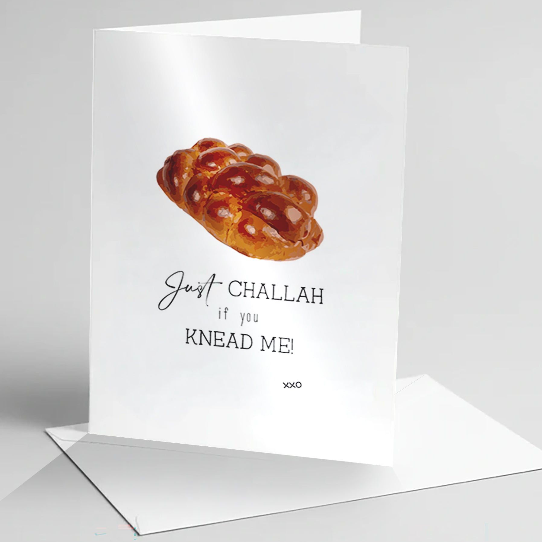 Just Challah If You Knead Me